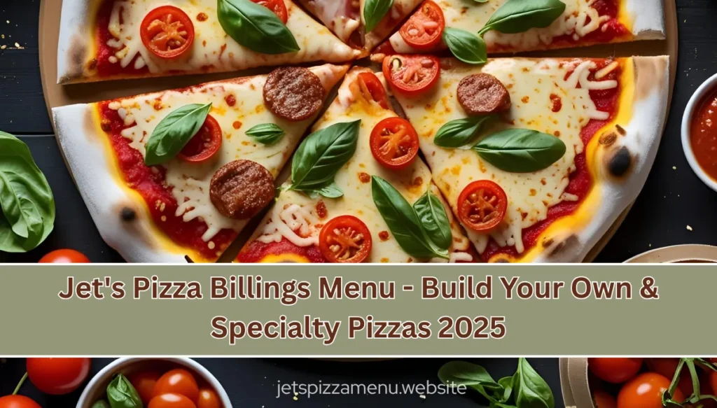 Jet's Pizza Billings Menu - Build Your Own & Specialty Pizzas 2025